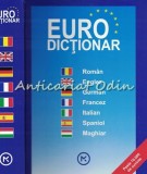 Cumpara ieftin Euro Dictionar Roman, Englez, German, Francez, Italian, Spaniol, Maghiar