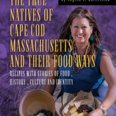 The True Natives of Cape Cod Massachusetts and their Food Ways