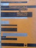 TRANSPORTURILE UZINALE IN INDUSTRIA LEMNULUI-P. DRAGAN, V. FERNEA-231200