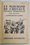 LE MARCHAND DE CHEVAUX par KLEIST , illustrations de E. DUFOUR , 1942