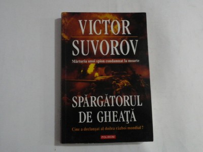 SPARGATORUL DE GHEATA - VICTOR SUVOROV foto