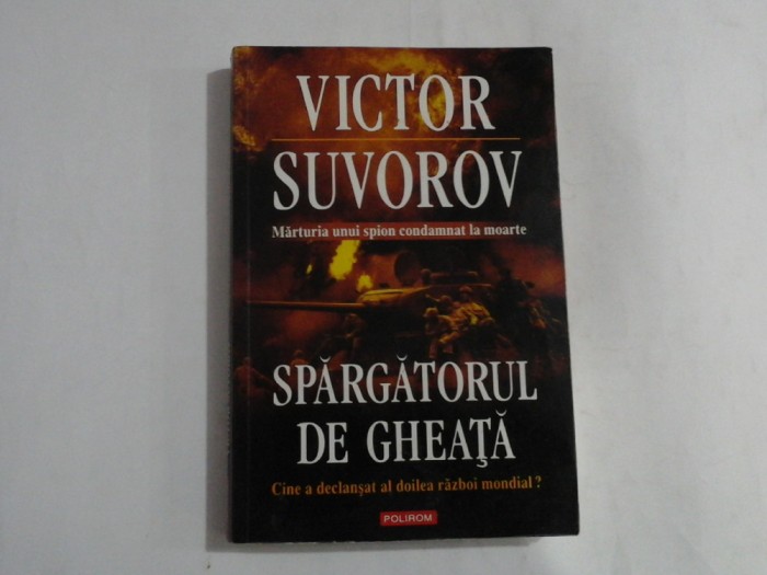 SPARGATORUL DE GHEATA - VICTOR SUVOROV