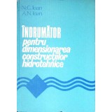 INDRUMATOR PENTRU DIMENSIONAREA CONSTRUCTIILOR HIDROTEHNICE-N.G. IOAN, A.N. IOAN-340523
