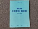 PROBLEME DE CONSTRUCTII GEOMETRICE I I ALEXANDROV