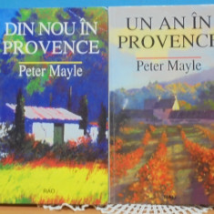 Peter Mayle - UN AN IN PROVENCE / DIN NOU IN PROVENCE - Ed. Rao 1998 ( 2 carti)