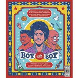 Boy oh Boy : From boys to men, be inspired by 30 coming-of-age stories of sportsmen, artists, politicians, educators and scientists