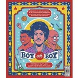 Boy oh Boy : From boys to men, be inspired by 30 coming-of-age stories of sportsmen, artists, politicians, educators and scientists