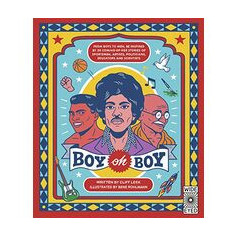 Boy oh Boy : From boys to men, be inspired by 30 coming-of-age stories of sportsmen, artists, politicians, educators and scientists