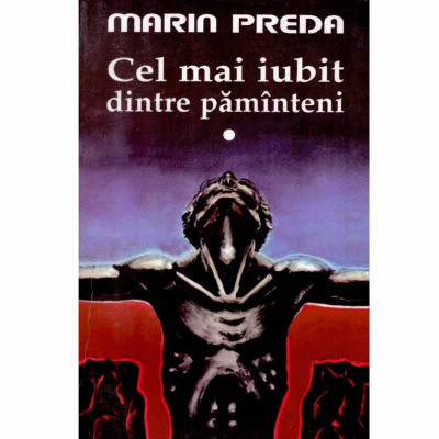 Marin Preda - Cel mai iubit dintre pamanteni vol.1-3 - 132849 foto