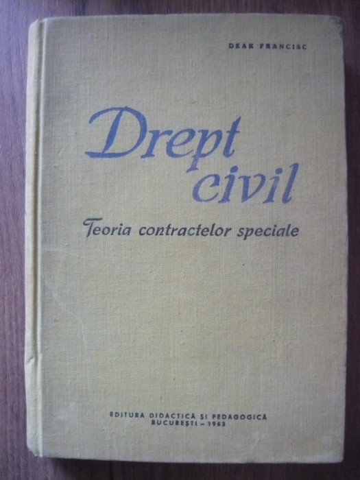 FRNCISC DEAK - DREPT CIVIL - TEORIA CONTRACTELOR SPECIALE - 1963