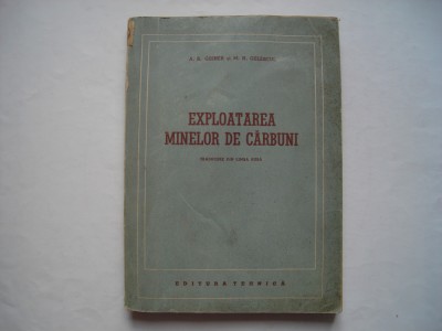 Exploatarea minelor de carbuni - A.S. Griner, M.N. Gelescul foto