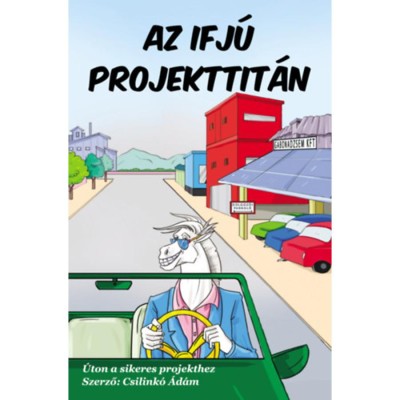 Az ifj&amp;uacute; projekttit&amp;aacute;n - &amp;Uacute;ton a sikeres projekthez - Csilink&amp;oacute; &amp;Aacute;d&amp;aacute;m foto
