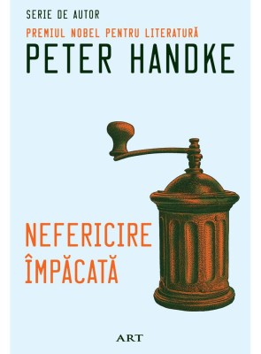 Nefericire Impacata, Peter Handke - Editura Art foto