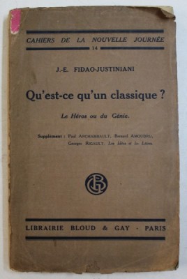 QU &amp;#039; EST - CE QU &amp;#039; UN CLASSIQUE ? - LE HEROS OU DU GENIE par J. - E . FIDAO - JUSTINIANI , 1929 foto