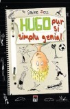 Hugo pur si simplu genial/Sabine Zett