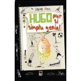 Hugo pur si simplu genial/Sabine Zett
