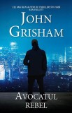 Avocatul rebel (Ediția de buzunar) - Paperback - John Grisham - RAO, 2019