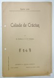 COLINDE DE CRACIUN de AL. PODOLEANU si C.M. CORDONEANU , INCEPUT DE SECOL XX