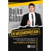 &Eacute;n megmondtam - Dajka G&aacute;bor