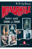 MONARHIILE INTRE ANII 1000 SI 2000 - W.M. SPELLMAN