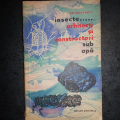 L. BOTOSANEANU - INSECTE... ARHITECTI SI CONSTRUCTORI SUB APA (1963)