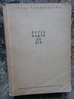 Virgil Teodorescu - Scriu negru pe alb foto