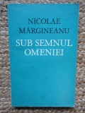 Nicolae Margineanu - Sub semnul omeniei. Particularitate si universitate in cultura romaneasca