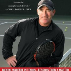 Winning Ugly: Mental Warfare in Tennis--Lessons from a Master