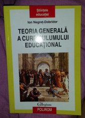 Teoria generala a curriculumului educational / Ion Negret-Dobridor foto