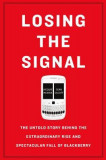 Losing the Signal: The Untold Story Behind the Extraordinary Rise and Spectacular Fall of Blackberry, 2014