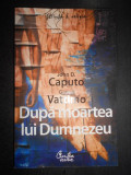 John D. Caputo - Dupa moartea lui Dumnezeu