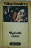 Milan Kundera - Ridicole Iubiri, Editura Univers, Roman, Beletristica, Limba Romana