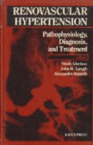 Renovascular Hypertension - Pathophysiology, Diagnosis, and Treatment
