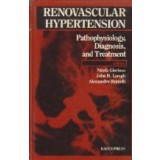 Renovascular Hypertension - Pathophysiology, Diagnosis, and Treatment