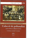 Colocvii de psihanaliza. Cazuri clinice si reflectii teoretice - Vera Sandor