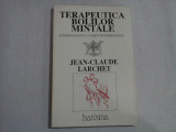 TERAPEUTICA BOLILOR MINTALE - Jean-Claude LARCHET