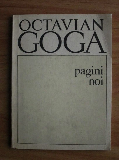 Octavian Goga - Pagini noi