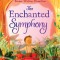 The Enchanted Symphony