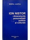 Doina Alexa - Ion Nistor - Dimensiunile personalitatii politice si culturale (Editia: 2000)