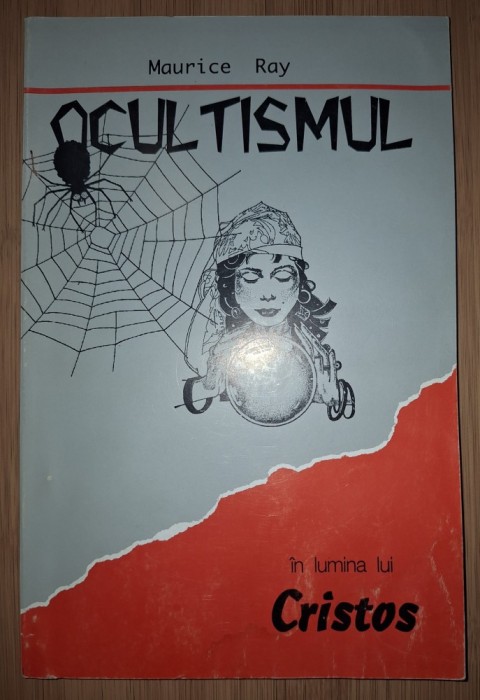Maurice Ray - Ocultismul in lumina lui Cristos