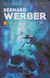 ZIUA FURNICILOR. AL DOILEA VOLUM DIN SERIA FURNICILE-BERNARD WERBER, 2015