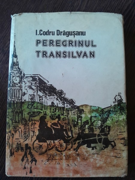 Peregrinul transilvan - I. Codru Dragusanu