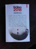 FICTION 2018, CONTEMPORARY ROMANIAN PROSE (CARTE IN LIMBA ENGLEZA)