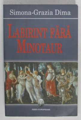 LABIRINT FARA MINOTAUR de SIMONA - GRAZIA DIMA , 2008 , DEDICATIE * foto