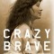 Crazy Brave