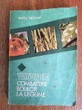 Tehnologia combaterii bolilor la legume - Raicu Cristina / R2P2F, Alta editura