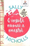 O Insula Numai A Noastra - Sally Nicholls, Gama, 2017, Roman, Beletristica, Coperta Paperback, 231 Pagini