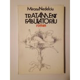 Mircea Nedelciu (dedicație/ autograf) - Tratament fabulatoriu (roman)