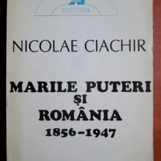 Marile puteri si Romania (1856-1947) Nicolae Ciachir