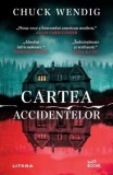 Cartea accidentelor - Paperback brosat - Chuck Wendig - Litera